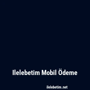 Ilelebetim Mobil Ödeme